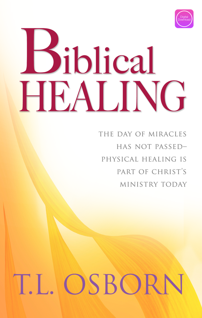 Biblical Healing - Digital Book – Osborn Ministries International
