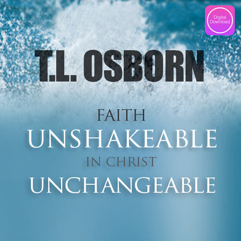 Faith Unshakeable in Christ Unchangeable - Digital Audio