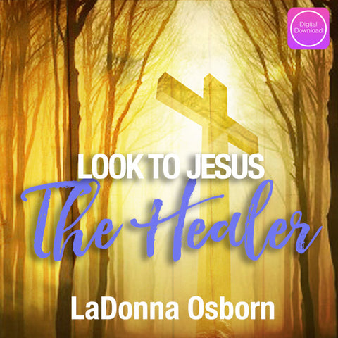 Look To Jesus The Healer - Digital Audio