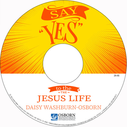 Say "YES" To the Jesus Life - CD