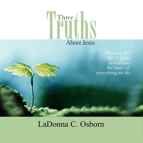 Three Truths About Jesus