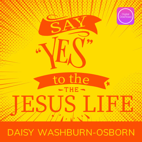 Say "YES" to the Jesus Life - Digital Audio